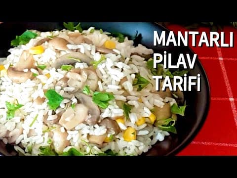 Mantar ve Pirinç varsa Yemeğin Hazır , Mantarlı Pilav Nasıl Yapılır ?